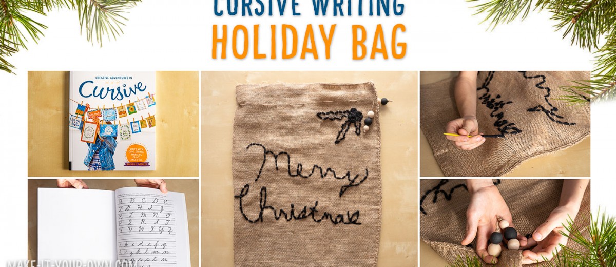 Cursive Writing Christmas Sack: Using Rachelle Doorley's book Creative Adventures in Cursive, we created this personalized, re-useable Holiday present bag!