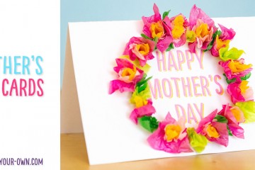 Make these three different wreath Mother's Day cards using 1)Tissue Paper Flowers 2) Artwork Hearts and 3) Collage Flowers. Say, "I love you" with a handmade, children's card with this free, blank template that you can write inside.