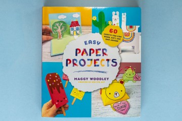 Easy Paper Projects: A kids craft book by Maggy Woodley
