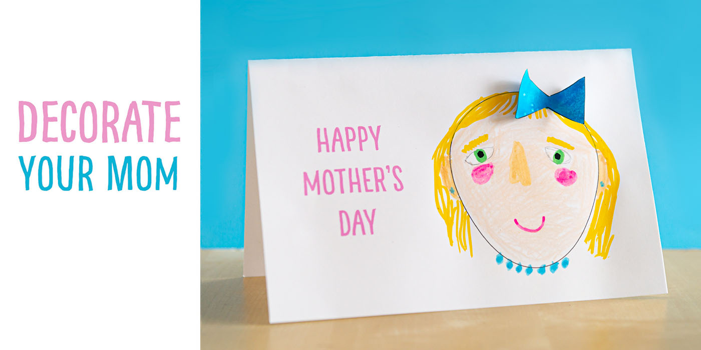 » Decorate Your Mom’s Face!